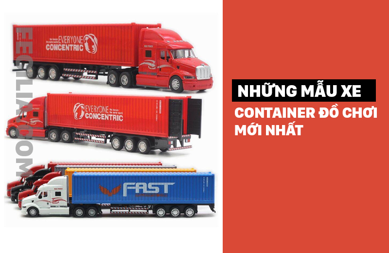 Những mẫu Xe Container Đồ Chơi trẻ em mới nhất